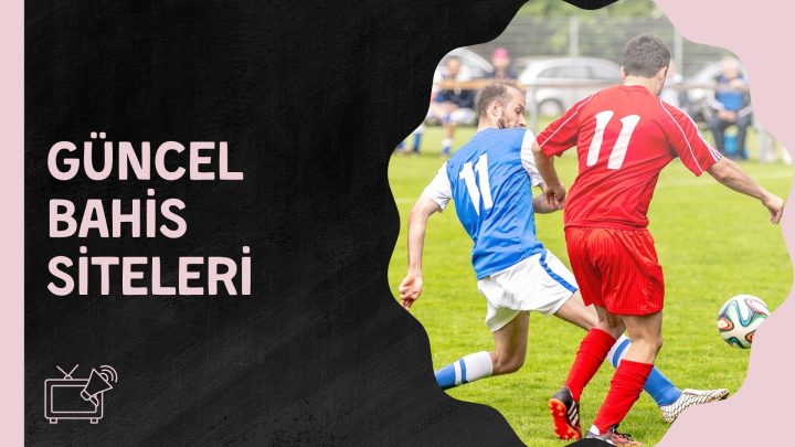 Güncel Bahis Siteleri